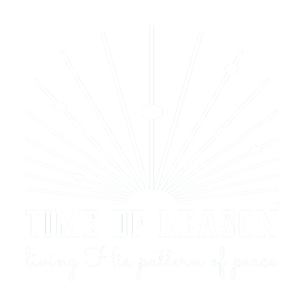 Time of Reason - living His pattern of peace